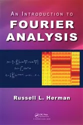 Book cover of An Introduction to Fourier Analysis by Russell L. Herman