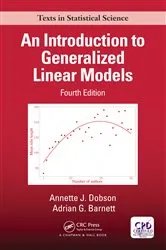 Book cover of An Introduction to Generalized Linear Models (4th ed.) by Annette J. Dobson