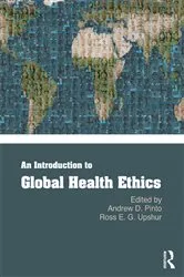 Book cover of An Introduction to Global Health Ethics by Andrew Pinto