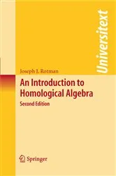 Book cover of An Introduction to Homological Algebra (2nd ed.) by Joseph J. Rotman