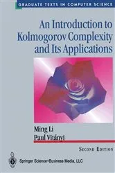 Book cover of An Introduction to Kolmogorov Complexity and Its Applications (2nd ed.) by Ming Li