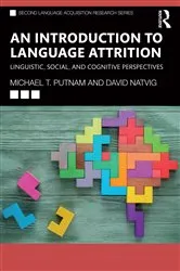 Book cover of An Introduction to Language Attrition by Michael T. Putnam