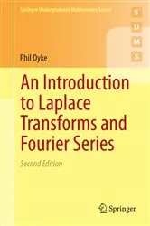 Book cover of An Introduction to Laplace Transforms and Fourier Series (2nd ed.) by Phil Dyke