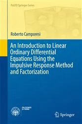 Book cover of An Introduction to Linear Ordinary Differential Equations Using the Impulsive Response Method and Factorization by Unknown