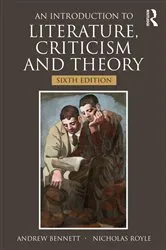 Book cover of An Introduction to Literature, Criticism and Theory (6th ed.) by Andrew Bennett