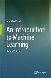 Book cover of An Introduction to Machine Learning (2nd ed.) by Miroslav Kubat