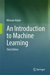 Book cover of An Introduction to Machine Learning (3rd ed.) by Miroslav Kubat