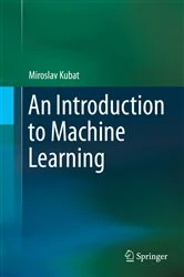 Book cover of An Introduction to Machine Learning by Miroslav Kubat