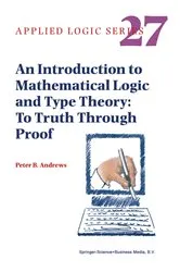 Book cover of An Introduction to Mathematical Logic and Type Theory (2nd ed.) by Peter B. Andrews