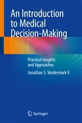 Book cover of An Introduction to Medical Decision-Making by Jonathan S. Vordermark II
