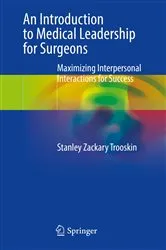 Book cover of An Introduction to Medical Leadership for Surgeons by Stanley Zackary Trooskin