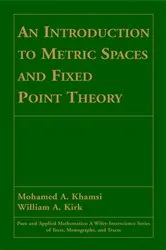 Book cover of An Introduction to Metric Spaces and Fixed Point Theory by Mohamed A. Khamsi