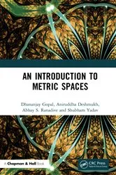 Book cover of An Introduction to Metric Spaces by Dhananjay Gopal