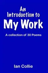 Book cover of An Introduction to My Work by Ian Collie
