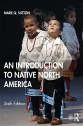 Book cover of An Introduction to Native North America (6th ed.) by Mark Q. Sutton