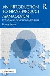 Book cover of An Introduction to News Product Management by Damon Kiesow
