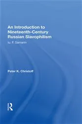 Book cover of An Introduction To Nineteenth-century Russian Slavophilism by Peter K. Christoff