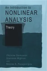 Book cover of An Introduction to Nonlinear Analysis: Theory by Zdzislaw Denkowski