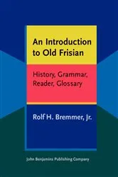 Book cover of An Introduction to Old Frisian by Bremmer, Jr., Rolf H.