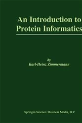 Book cover of An Introduction to Protein Informatics by Karl-Heinz Zimmermann