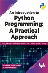 Book cover of An Introduction to Python Programming: A Practical Approach by Krishna Kumar Mohbey