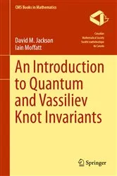 Book cover of An Introduction to Quantum and Vassiliev Knot Invariants by David M. Jackson