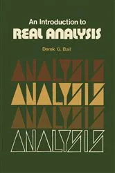 Book cover of An Introduction to Real Analysis by Derek G. Ball