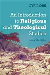 Book cover of An Introduction to Religious and Theological Studies, Second Edition by Cyril Orji