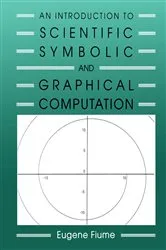 Book cover of An Introduction to Scientific, Symbolic, and Graphical Computation by Unknown