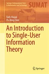 Book cover of An Introduction to Single-User Information Theory by Fady Alajaji