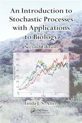 Book cover of An Introduction to Stochastic Processes with Applications to Biology (2nd ed.) by Linda J. S. Allen