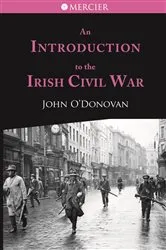 Book cover of An Introduction to the Irish Civil War by John O'Donovan
