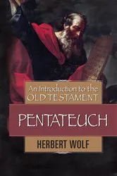 Book cover of An Introduction to the Old Testament Pentateuch by Herbert Wolf