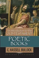 Book cover of An Introduction to the Old Testament Poetic Books by C. Hassell Bullock