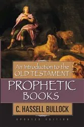 Book cover of An Introduction to the Old Testament Prophetic Books by C. Hassell Bullock