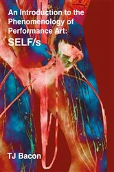 Book cover of An Introduction to the Phenomenology of Performance Art by T. J. Bacon
