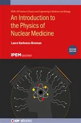 Book cover of An Introduction to the Physics of Nuclear Medicine (Second Edition) (2nd ed.) by Laura Harkness-Brennan