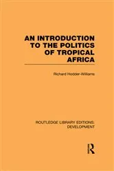 Book cover of An Introduction to the Politics of Tropical Africa by Richard Hodder-Williams
