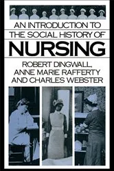 Book cover of An Introduction to the Social History of Nursing by Robert Dingwall