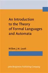 Book cover of An Introduction to the Theory of Formal Languages and Automata by Willem J.M. Levelt