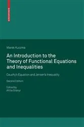 Book cover of An Introduction to the Theory of Functional Equations and Inequalities (2nd ed.) by Marek Kuczma