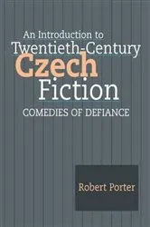 Book cover of An Introduction to Twentieth-Century Czech Fiction by Robert Porter