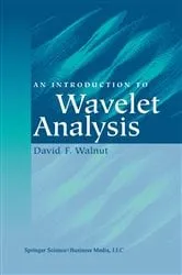 Book cover of An Introduction to Wavelet Analysis by David F. Walnut
