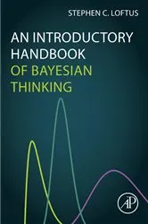 Book cover of An Introductory Handbook of Bayesian Thinking by Unknown