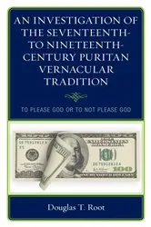 Book cover of An Investigation of the Seventeenth- to Nineteenth-Century Puritan Vernacular Tradition by Douglas T. Root