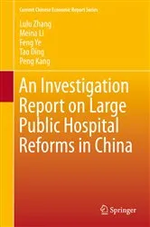 Book cover of An Investigation Report on Large Public Hospital Reforms in China by Lulu Zhang