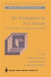 Book cover of An Invitation to 3-D Vision by Yi Ma