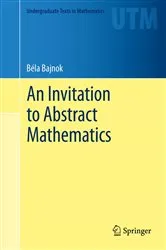 Book cover of An Invitation to Abstract Mathematics by Unknown
