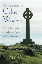Book cover of An Invitation to Celtic Wisdom by Carl McColman