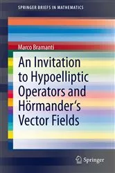Book cover of An Invitation to Hypoelliptic Operators and Hörmander's Vector Fields by Marco Bramanti